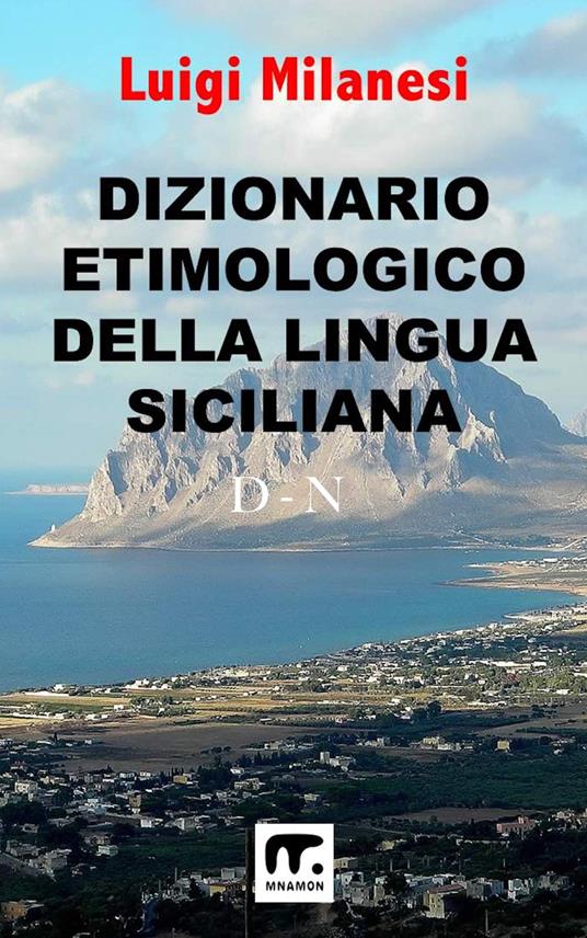 Dizionario etimologico della lingua siciliana. Vol. 2: D-N - Luigi Milanesi - copertina