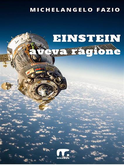 Einstein aveva ragione - Michelangelo Fazio - ebook