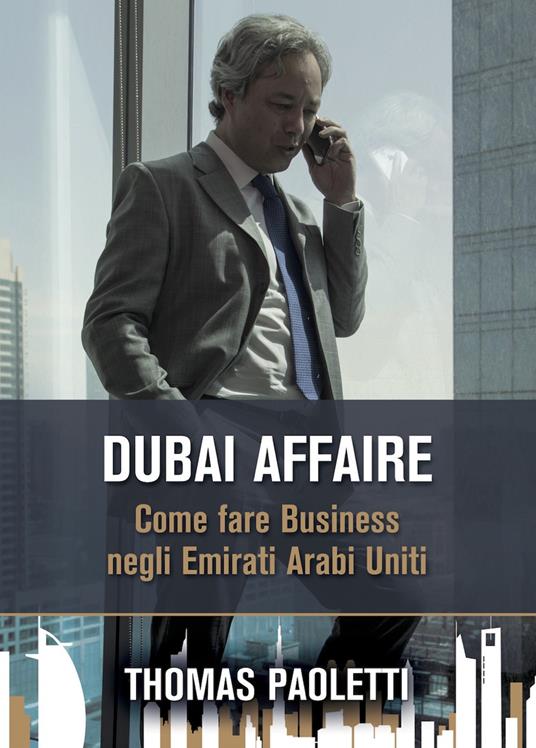 Dubai affaire. Come fare business negli Emirati Arabi Uniti - Thomas Paoletti - ebook