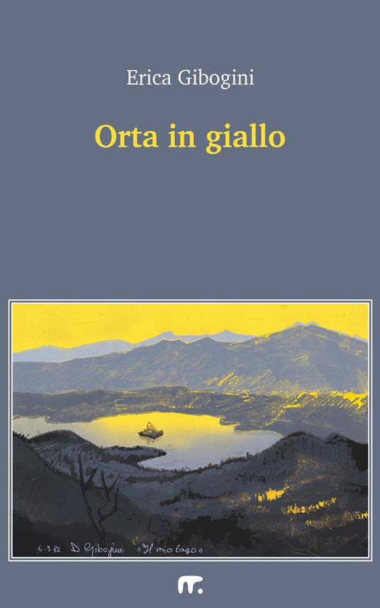 Orta in giallo - Erica Gibogini - ebook