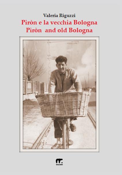 Piròn e la vecchia Bologna - Valeria Riguzzi - ebook