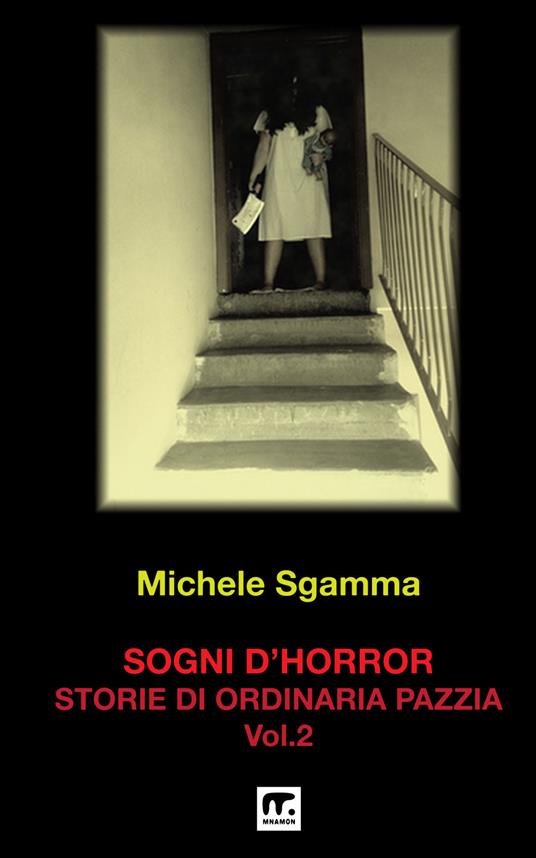 Sogni d'horror. Vol. 2: Storie di ordinaria pazzia - Michele Sgamma - copertina