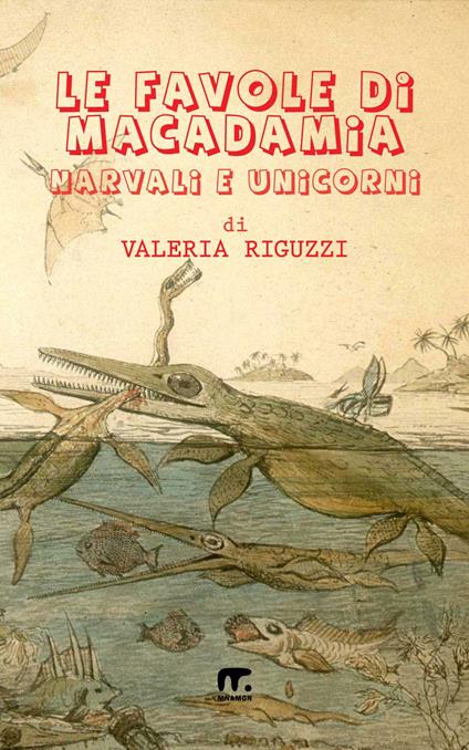 Narvali e unicorni. Le favole di Macadamia - Valeria Riguzzi - ebook