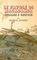 Scimmie e grifoni. Le favole di Macadamia