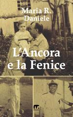 L' ancora e la fenice. Street phylosophy ovvero pillole di vita discusse e meditate, sovente, passeggiando