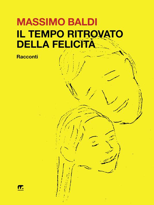 Il tempo ritrovato della felicità - Massimo Baldi - copertina