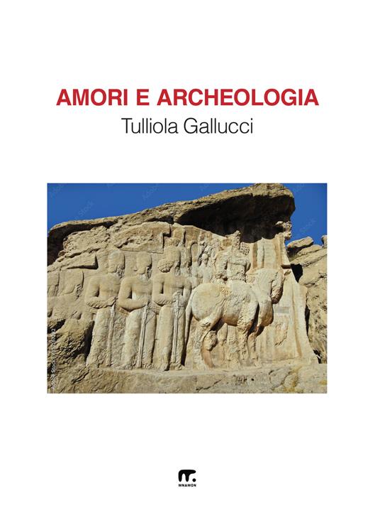 Amori e archeologia - Tulliola Gallucci - copertina