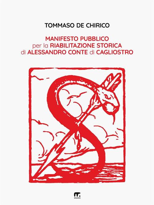 Manifesto pubblico per la riabilitazione storica di Alessandro conte di Cagliostro - Tommaso De Chirico - ebook
