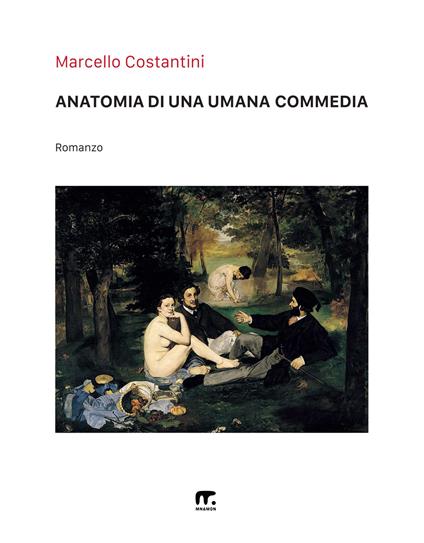 Anatomia di una umana commedia - Marcello Costantini - copertina