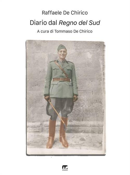 Diario dal Regno del Sud - Raffaele De Chirico,Tommaso De Chirico - ebook