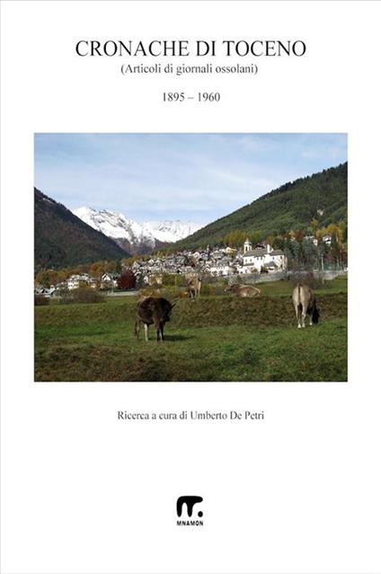 Cronache di Toceno. Dal 1895 al 1960 - Umberto De Petri - ebook