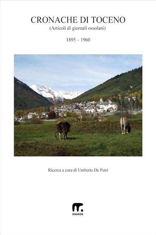 Cronache di Toceno. Dal 1895 al 1960 - Umberto De Petri - ebook