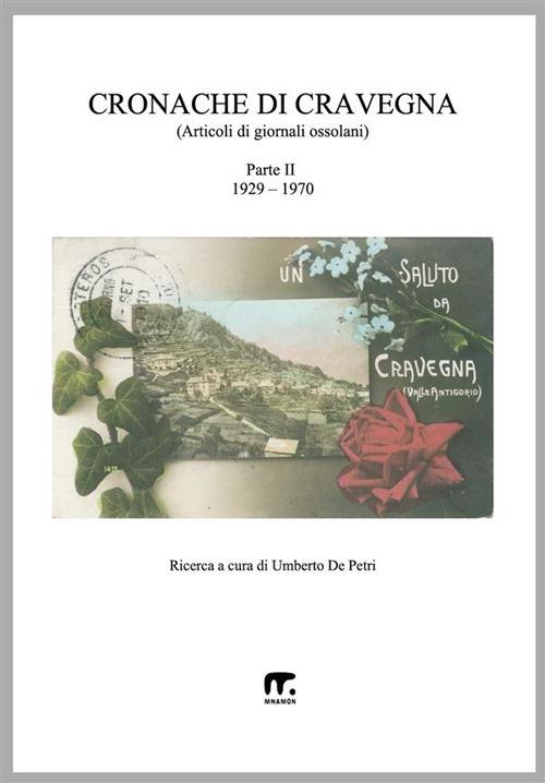 Cronache di Craveggia. Articoli di giornali ossolani. Vol. 2 - Umberto De Petri - ebook