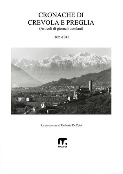 Cronache di Crevola e Preglia. Dal 1895 al 1845 - Umberto De Petri - ebook