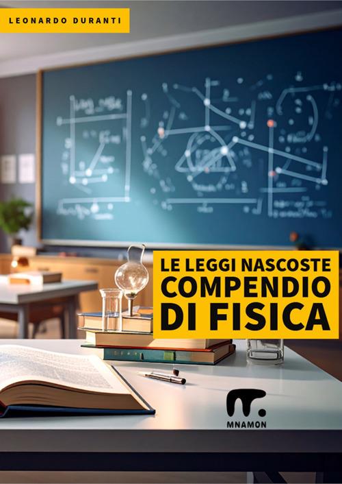 Compendio di fisica. Le leggi nascoste - Leonardo Duranti - ebook