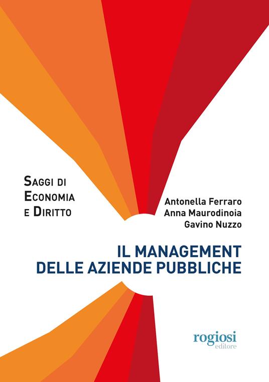 Il management delle aziende pubbliche - Antonella Ferraro,Anna Maurodinoia,Gavino Nuzzo - copertina