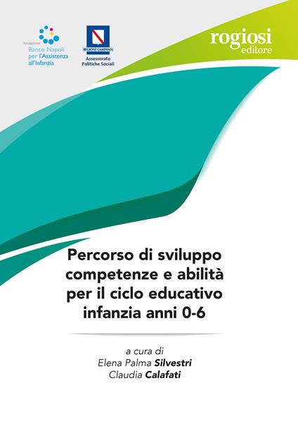 Percorso di sviluppo competenze e abilità per il ciclo educativo infanzia anni 0-6 - copertina