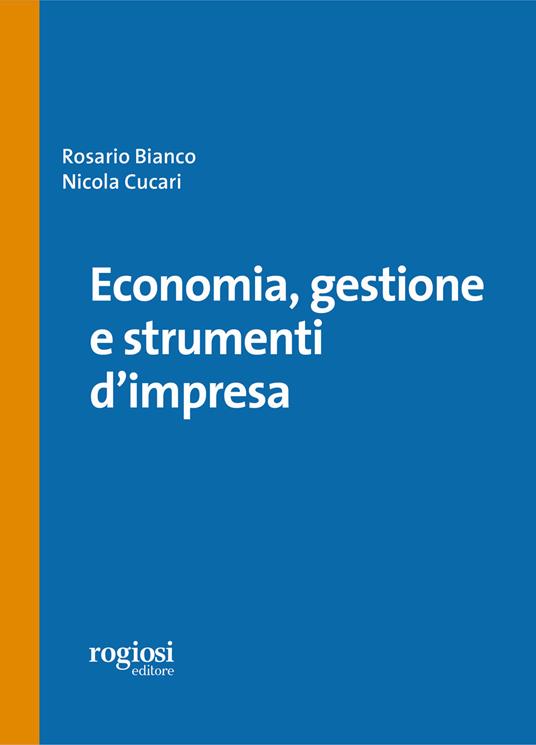 Economia, gestione e strumenti d'impresa - Rosario Bianco,Nicola Cucari - copertina