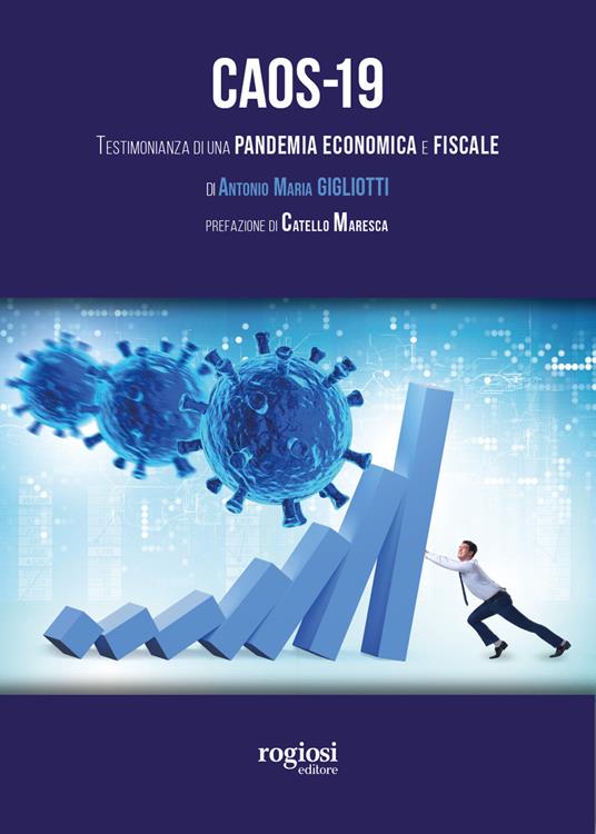 Caos-19. Testimonianza di una pandemia economica e fiscale - Antonio Gigliotti - copertina