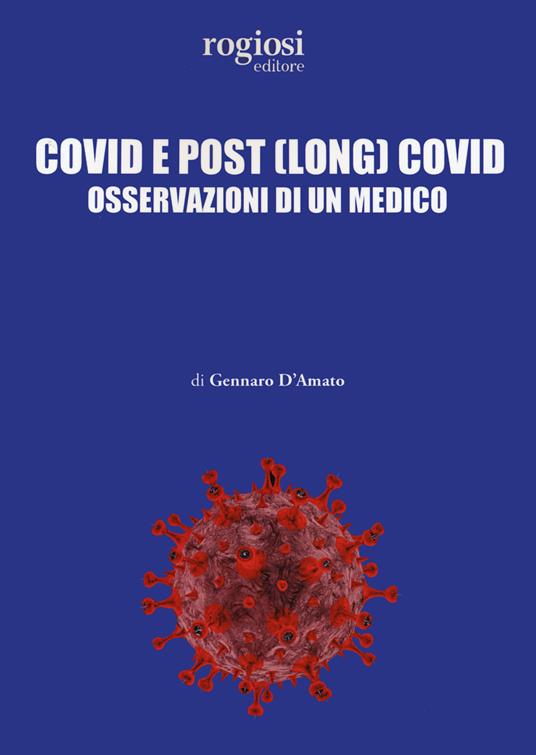 Covid e post (long) Covid. Osservazioni di un medico - Gennaro D'Amato - copertina