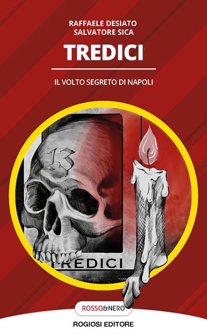 Tredici. Il volto segreto di Napoli - Raffaele Desiato,Salvatore Sica - copertina