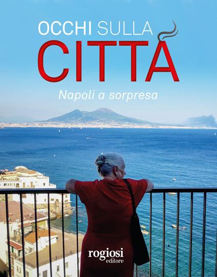 Occhi sulla città. Napoli a sorpresa. Ediz. italiana e inglese - copertina