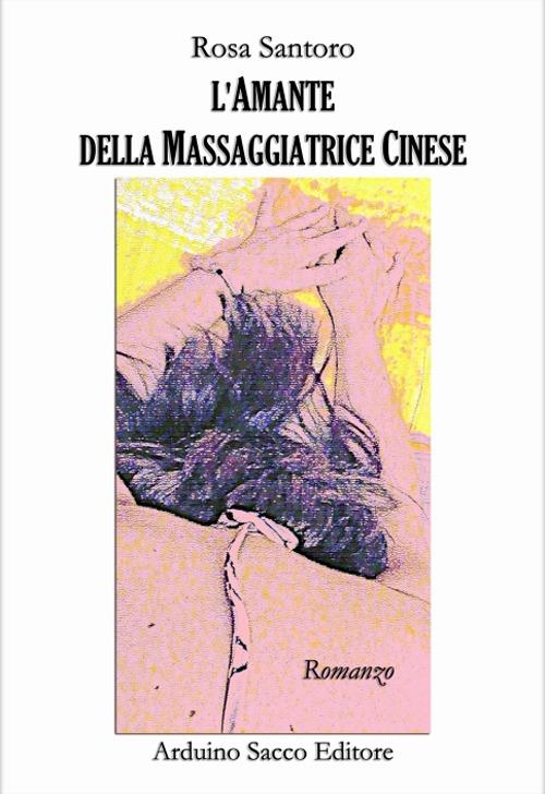 L' amante della massaggiatrice cinese - Rosa Santoro - copertina