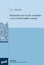 Recherches sur les lois comitiales et sur le droit public romain