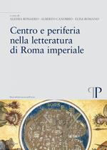 Centro e periferia nella letteratura di Roma imperiale