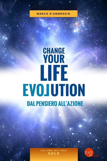 Change your life evolution. Dal pensiero all'azione - Marco D'Ambrosio - copertina