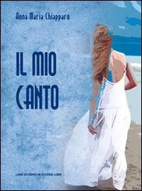 Il mio canto - Anna M. Chiapparo - copertina
