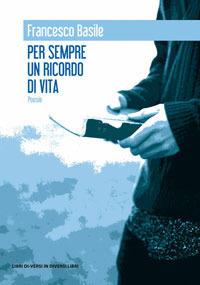 Per sempre un ricordo di vita - Francesco Basile - copertina