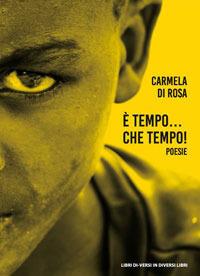 È tempo... Che tempo! - Carmela Di Rosa - copertina