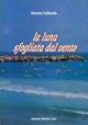 La luna sfogliata dal vento - Antonio Caldarella - copertina