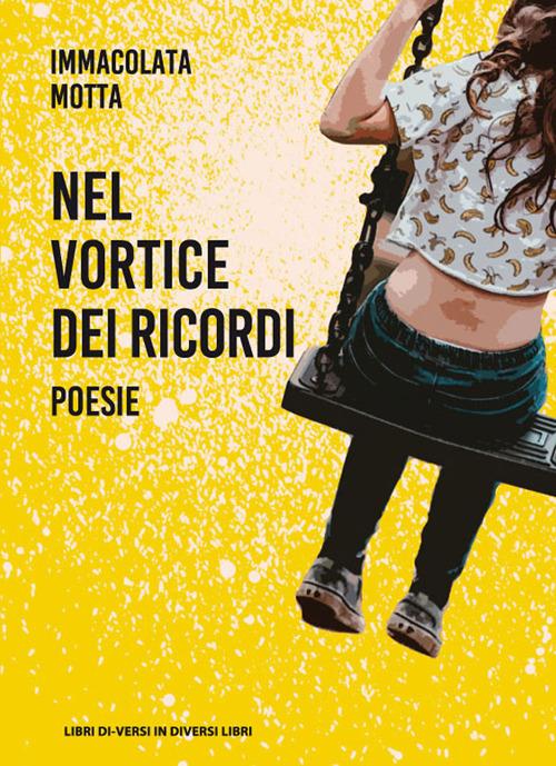 Nel vortice dei ricordi - Immacolata Motta - copertina