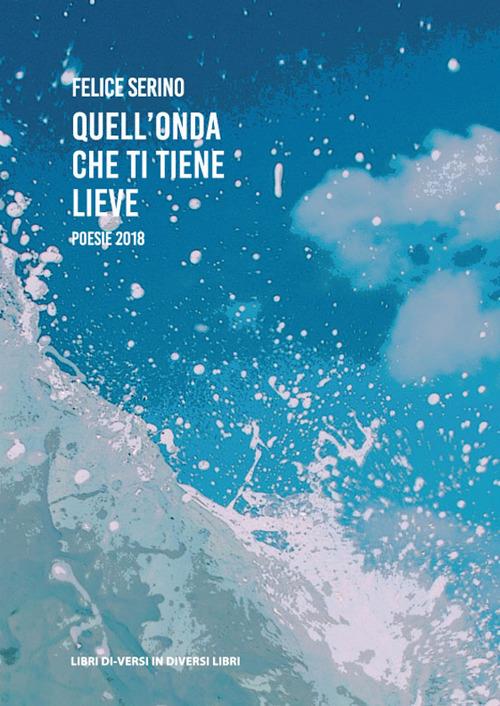Quell'onda che ti tiene lieve - Felice Serino - copertina