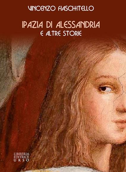 Ipazia di Alessandria e altre storie - Vincenzo Fiaschitello - copertina