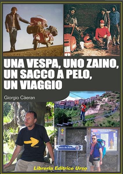 Una Vespa, uno zaino, un sacco a pelo, un viaggio - Giorgio Càeran - copertina