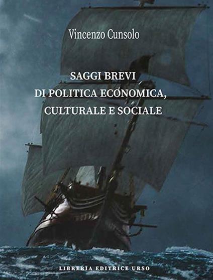 Saggi brevi di politica economica, culturale e sociale - Vincenzo Cunsolo - copertina
