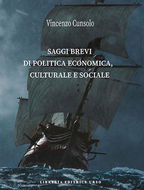 Saggi brevi di politica economica, culturale e sociale - Vincenzo Cunsolo - copertina