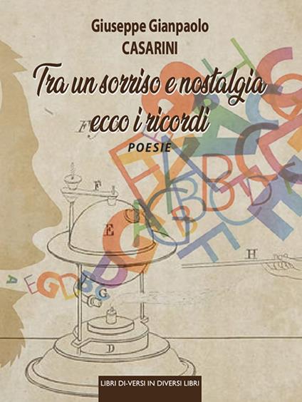 Tra un sorriso e nostalgia ecco i ricordi - Giuseppe Gianpaolo Casarini - copertina