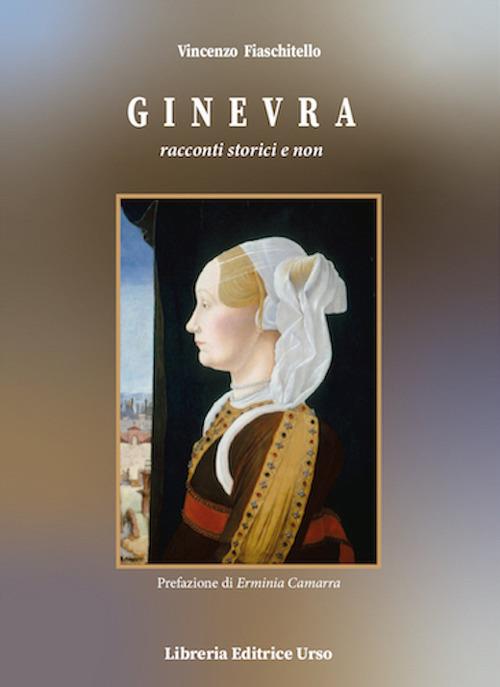 Ginevra. Racconti storici e non - Vincenzo Fiaschitello - copertina