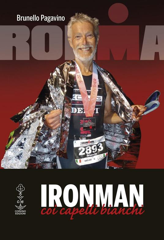 Ironman coi capelli bianchi - Brunello Pagavino - copertina