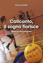 Calicanto, il sogno fiorisce. Nasce lo sport integrato