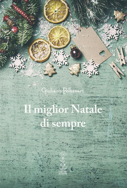 Il miglior Natale di sempre - Giuliano Pellizzari - copertina