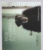 Noi animali-We animals