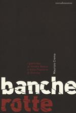 Banche rotte. I giorni bui di Veneto Banca e della Popolare di Vicenza