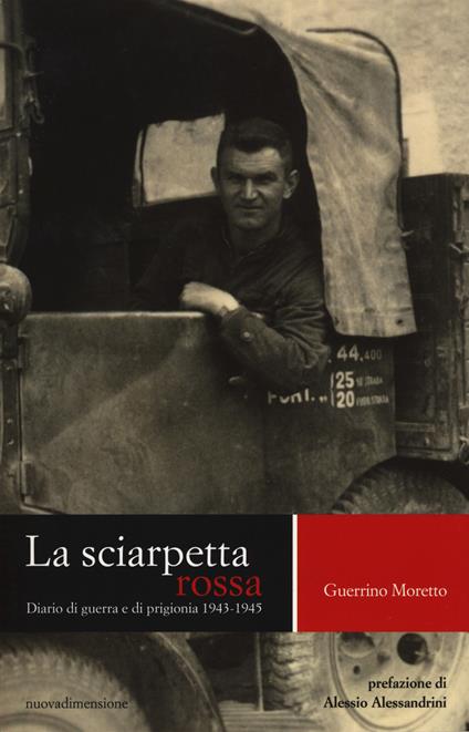 La sciarpetta rossa. Diario di guerra e di prigionia (1943-1945) - Guerrino Moretto - copertina