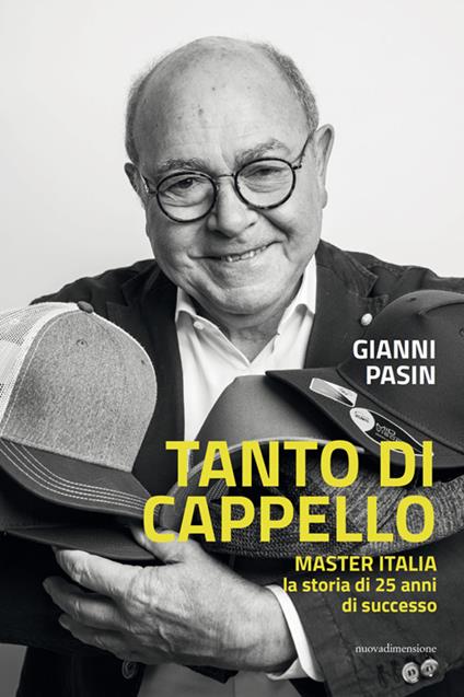 Tanto di cappello. Master Italia, la storia di 25 anni di successo - Gianni Pasin - copertina