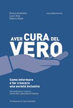 Aver cura del vero. Come informare e far crescere una società inclusiva. Giornalismo e ricerca: storia del Laboratorio Padova